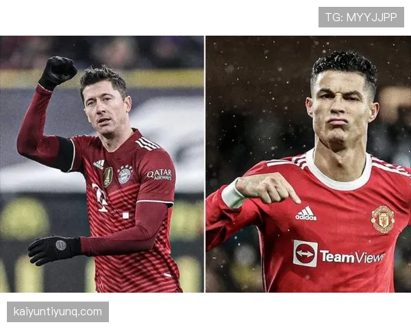 C罗与莱万射门效率分化：技术特点与进攻角色如何影响终结表现